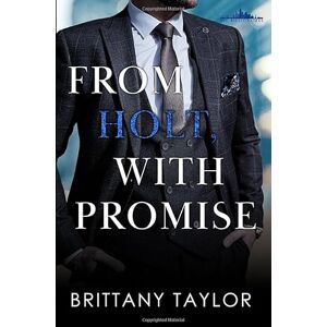 Taylor From Holt, With Promise: A Billionaire Fake Dating Romance (NYC Billionaires) Taylor From Holt, With Promise: A Billionaire Fake Dating Romance (NYC Billionaires)