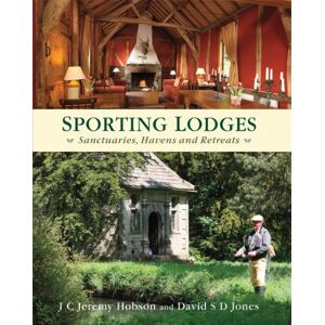 Jeremy J.C. Hobson Sporting Lodges Sanctuaries, Havens and Retreats Jeremy J.C. Hobson Sporting Lodges Sanctuaries, Havens and Retreats