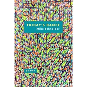 Schneider, Mike Friday's Dance: Poems Schneider, Mike Friday's Dance: Poems