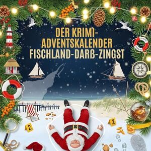 Lange, Leah Der Krimi-Adventskalender Fischland-Darß-Zingst: Mordsverdächtig in 24 Akten. Ein Fall in deiner Nähe Lange, Leah Der Krimi-Adventskalender Fischland-Darß-Zingst: Mordsverdächtig in 24 Akten. Ein Fall in deiner Nähe