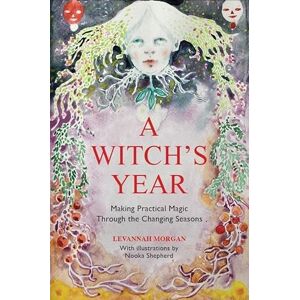 A Witch’s Year: Journey Through The Changing Seasons In A Constant Process Of Unfolding And Becoming. A Witch’s Year: Journey Through The Changing Seasons In A Constant Process Of Unfolding And Becoming.