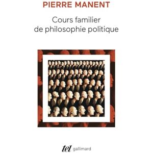 Manent, Pierre Cours familier de philosophie politique (Tel) Manent, Pierre Cours familier de philosophie politique (Tel)