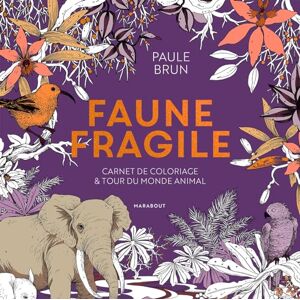 Brun, Paule Faune fragile: Carnet de coloriage et tour du monde animal: 31612 Brun, Paule Faune fragile: Carnet de coloriage et tour du monde animal: 31612