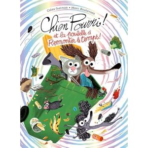 Gutman, Colas Chien Pourri et la poubelle à remonter le temps ! Gutman, Colas Chien Pourri et la poubelle à remonter le temps !