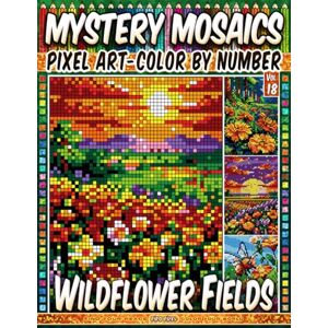 Pixel, Pipo Wildflower Fields Mystery Mosaic Color by Number Vol. 18: 100 Designs in Pixel Art Blooming Beauty Across Rolling Meadows (Pixel Art Color by Number) Pixel, Pipo Wildflower Fields Mystery Mosaic Color by Number Vol. 18: 100 Designs in Pixel Art Blooming Beauty Across Rolling Meadows (Pixel Art Color by Number)