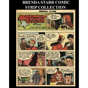 Therrian, Kari A Brenda Starr Comic Strip Collection: Golden Age Adventure Comic Strips From Brenda Starr #13-#15 (Charlton) Therrian, Kari A Brenda Starr Comic Strip Collection: Golden Age Adventure Comic Strips From Brenda Starr #13-#15 (Charlton)