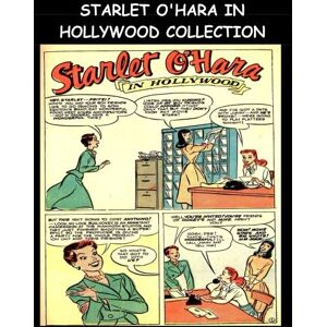 Therrian, Kari A Starlet O'Hara In Hollywood Collection: Starlet O'Hara From 14 Issues of the Golden Age Cookie Comics #24-#38 Therrian, Kari A Starlet O'Hara In Hollywood Collection: Starlet O'Hara From 14 Issues of the Golden Age Cookie Comics #24-#38
