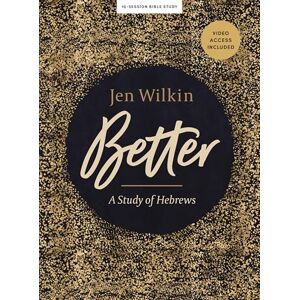 Jen Wilkin Better Bible Study Book with Video Access: A Study of Hebrews Jen Wilkin Better Bible Study Book with Video Access: A Study of Hebrews
