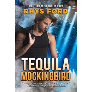 Ford, Rhys Tequila Mockingbird: Volume 3 (Sinners Series) Ford, Rhys Tequila Mockingbird: Volume 3 (Sinners Series)