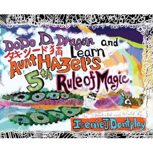 Dontplay, Ireniej DoDo D. Dragon and Takeshīdo Neko Learn Aunt Hazel's 5th Rule of Magic Dontplay, Ireniej DoDo D. Dragon and Takeshīdo Neko Learn Aunt Hazel's 5th Rule of Magic