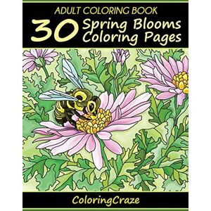 Adult Coloring Books Illustrators Alliance Adult Coloring Book: 30 Spring Blooms Coloring Pages: 1 (Colorful Seasons) Adult Coloring Books Illustrators Alliance Adult Coloring Book: 30 Spring Blooms Coloring Pages: 1 (Colorful Seasons)