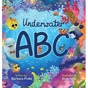 Pinke, Barbara Underwater ABC A Marine Life Alphabet Book for Children Pinke, Barbara Underwater ABC A Marine Life Alphabet Book for Children