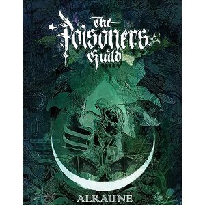 Beyer, Rebecca Alraune: The Poisoners Guild An Anthology of the Poison Path Beyer, Rebecca Alraune: The Poisoners Guild An Anthology of the Poison Path