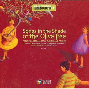 Favret, Hafida Songs in the Shade of the Olive Tree: From Morocco, Algeria, Tunisia and France (Book 1) (Digital Audio Edition) Favret, Hafida Songs in the Shade of the Olive Tree: From Morocco, Algeria, Tunisia and France (Book 1) (Digital Audio Edition)