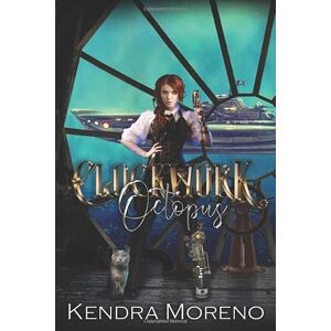 Moreno, Kendra Clockwork Octopus: A Steampunk Reverse Harem (The Clockwork Almanac) Moreno, Kendra Clockwork Octopus: A Steampunk Reverse Harem (The Clockwork Almanac)