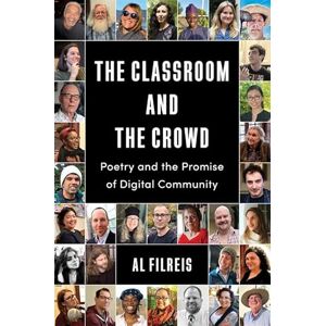 Filreis, Al The Classroom and the Crowd: Poetry and the Promise of Digital Community Filreis, Al The Classroom and the Crowd: Poetry and the Promise of Digital Community