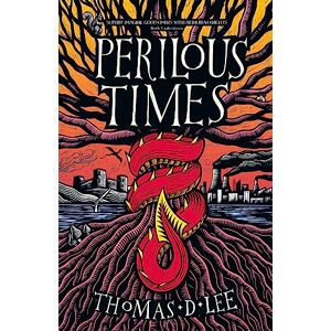 Lee Perilous Times: The Sunday Times bestseller compared to 'Good Omens with Arthurian knights' Lee Perilous Times: The Sunday Times bestseller compared to 'Good Omens with Arthurian knights'