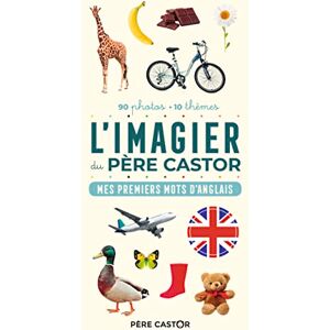 Telier, A. L'Imagier du Père Castor Mes premiers mots d'anglais Telier, A. L'Imagier du Père Castor Mes premiers mots d'anglais