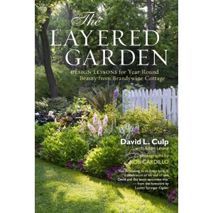 Levine, Adam The Layered Garden: Design Lessons for Year-Round Beauty from Brandywine Cottage Levine, Adam The Layered Garden: Design Lessons for Year-Round Beauty from Brandywine Cottage