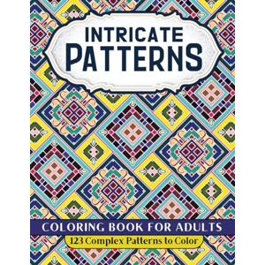 Press, Feline Puzzles Intricate Patterns Coloring Book for Adults: 123 Geometric Pattern Designs (Geometry and Patterns) Press, Feline Puzzles Intricate Patterns Coloring Book for Adults: 123 Geometric Pattern Designs (Geometry and Patterns)