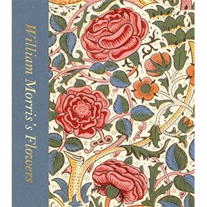 Bain, Rowan William Morris’s Flowers (Victoria and Albert Museum) (Artists In Focus) Bain, Rowan William Morris’s Flowers (Victoria and Albert Museum) (Artists In Focus)