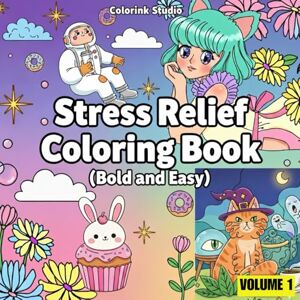 Studio, ColorInk Stress Relief Coloring Book (Bold and Easy): Bold & Easy Coloring Pages Featuring Cute Animals, Fantasy, Space & Whimsical Art for Relaxation, Anxiety ... Relief Coloring Book (Bold & Easy) Series) Studio, ColorInk Stress Relief Coloring Book (Bold and Easy): Bold & Easy Coloring Pages Featuring Cute Animals, Fantasy, Space & Whimsical Art for Relaxation, Anxiety ... Relief Coloring Book (Bold & Easy) Series)
