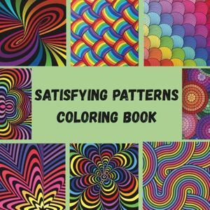 DiverLab, SY Satisfying Patterns Coloring Book: Beautifully Balanced Designs to Soothe Your Mind and Spark Creativity DiverLab, SY Satisfying Patterns Coloring Book: Beautifully Balanced Designs to Soothe Your Mind and Spark Creativity