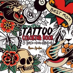 Aguilera, Miriam Coloring book of tattoos. Colour and trace over mixed designs.: This coloring book is an entertaining and practicing book where you can color and trace over the designs. Aguilera, Miriam Coloring book of tattoos. Colour and trace over mixed designs.: This coloring book is an entertaining and practicing book where you can color and trace over the designs.