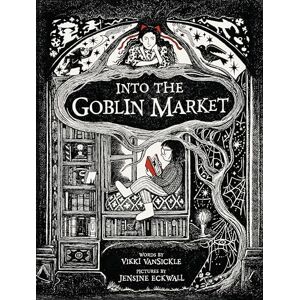 Vikki Vansickle Into the Goblin Market Vikki Vansickle Into the Goblin Market
