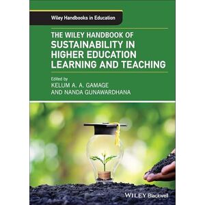 Wiley-Blackwell The Wiley Handbook of Sustainability in Higher Education Learning and Teaching (Wiley Handbooks in Education) Wiley-Blackwell The Wiley Handbook of Sustainability in Higher Education Learning and Teaching (Wiley Handbooks in Education)