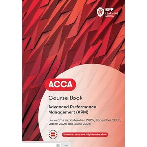 BPP Learning Media ACCA Advanced Performance Management: Course Book BPP Learning Media ACCA Advanced Performance Management: Course Book