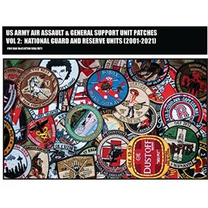 McClinton, Daniel M US Army Air Assault & General Support Unit Patches Volume 2: National Guard and Reserve Units (2001-2021): 4 (US Army Aviation Patches) McClinton, Daniel M US Army Air Assault & General Support Unit Patches Volume 2: National Guard and Reserve Units (2001-2021): 4 (US Army Aviation Patches)