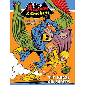 Birdman and Chicken: The Krazy Crusaders Birdman and Chicken: The Krazy Crusaders