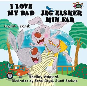 Admont, Shelley I Love My Dad (english danish kids books, danish baby books, danish for children): English Danish Bilingual Edition (English Danish Bilingual children's book collection) Admont, Shelley I Love My Dad (english danish kids books, danish baby books, danish for children): English Danish Bilingual Edition (English Danish Bilingual children's book collection)