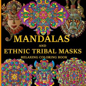 Greene, Henry Mandalas and Ethnic Tribal Masks Relaxing Coloring Book: 50 Amazing and Original Hand Drawn Designs, for Creativity, Relaxation, and Stress Relief Greene, Henry Mandalas and Ethnic Tribal Masks Relaxing Coloring Book: 50 Amazing and Original Hand Drawn Designs, for Creativity, Relaxation, and Stress Relief