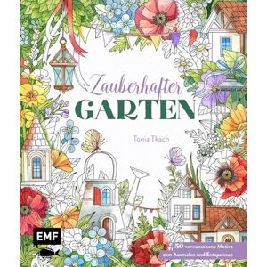 Tkach, Tonia Zauberhafter Garten: 50 verwunschene Motive zum Ausmalen und Entspannen Tiere, Blumen und mehr Mit Grundlagen zur Koloration und Tipps Tkach, Tonia Zauberhafter Garten: 50 verwunschene Motive zum Ausmalen und Entspannen Tiere, Blumen und mehr Mit Grundlagen zur Koloration und Tipps