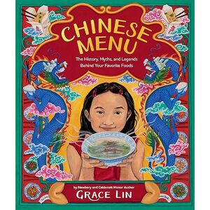 Lin, Grace Chinese Menu: The History, Myths, and Legends Behind Your Favorite Foods Lin, Grace Chinese Menu: The History, Myths, and Legends Behind Your Favorite Foods