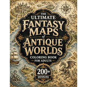 Dreams, Big Little The Ultimate Fantasy Maps of Antique Worlds Coloring Book for Adults: 200+ Intricate Vintage Maps of Mythical Lands, Medieval Kingdoms & Legendary ... (8.5x11) (The Fantasy Cartography Collection) Dreams, Big Little The Ultimate Fantasy Maps of Antique Worlds Coloring Book for Adults: 200+ Intricate Vintage Maps of Mythical Lands, Medieval Kingdoms & Legendary ... (8.5x11) (The Fantasy Cartography Collection)