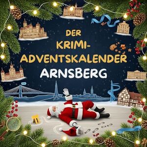 Becker Der Krimi-Adventskalender Arnsberg: Mordsverdächtig in 24 Akten. Ein Fall in deiner Nähe Becker Der Krimi-Adventskalender Arnsberg: Mordsverdächtig in 24 Akten. Ein Fall in deiner Nähe