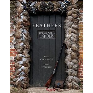 Jose Souto Feathers: The Game Larder Jose Souto Feathers: The Game Larder