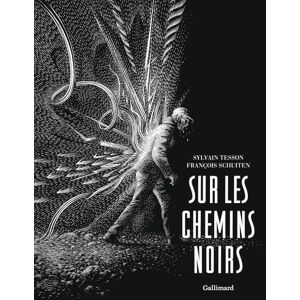 Schuiten, François Sur les chemins noirs: Édition illustrée Schuiten, François Sur les chemins noirs: Édition illustrée