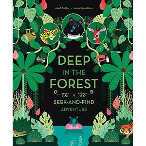Antòn, Josef Deep in the Forest: A Seek-and-Find Adventure Antòn, Josef Deep in the Forest: A Seek-and-Find Adventure
