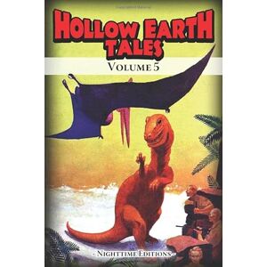 Tooker, Richard Hollow Earth Tales – Volume 5 Tooker, Richard Hollow Earth Tales – Volume 5