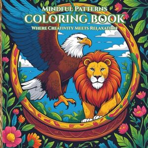 Brown, Oshane Mindful patterns coloring book: where creativity meets relaxation Brown, Oshane Mindful patterns coloring book: where creativity meets relaxation
