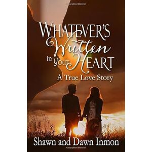 Inmon, Shawn Whatever's Written in Your Heart Inmon, Shawn Whatever's Written in Your Heart