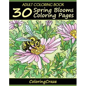ColoringCraze Adult Coloring Book: 30 Spring Blooms Coloring Pages: 1 (Colorful Seasons) ColoringCraze Adult Coloring Book: 30 Spring Blooms Coloring Pages: 1 (Colorful Seasons)