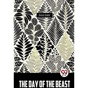 Grey, Zane The Day of the Beast Grey, Zane The Day of the Beast