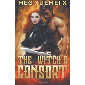 Xuemei X, Meg The Witch's Consort: Volume 2 (Shifter's Witch) Xuemei X, Meg The Witch's Consort: Volume 2 (Shifter's Witch)