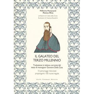 Minà, Matteo Il galateo del terzo millennio. Traduzione in italiano corrente del testo di monsignor Giovanni Della Casa Minà, Matteo Il galateo del terzo millennio. Traduzione in italiano corrente del testo di monsignor Giovanni Della Casa