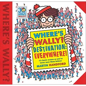 Handford, Martin Where's Wally? Destination: Everywhere!: 12 classic scenes as you’ve never seen them before! Handford, Martin Where's Wally? Destination: Everywhere!: 12 classic scenes as you’ve never seen them before!